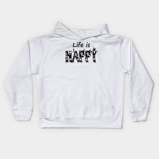 Life Is happy Kids Hoodie